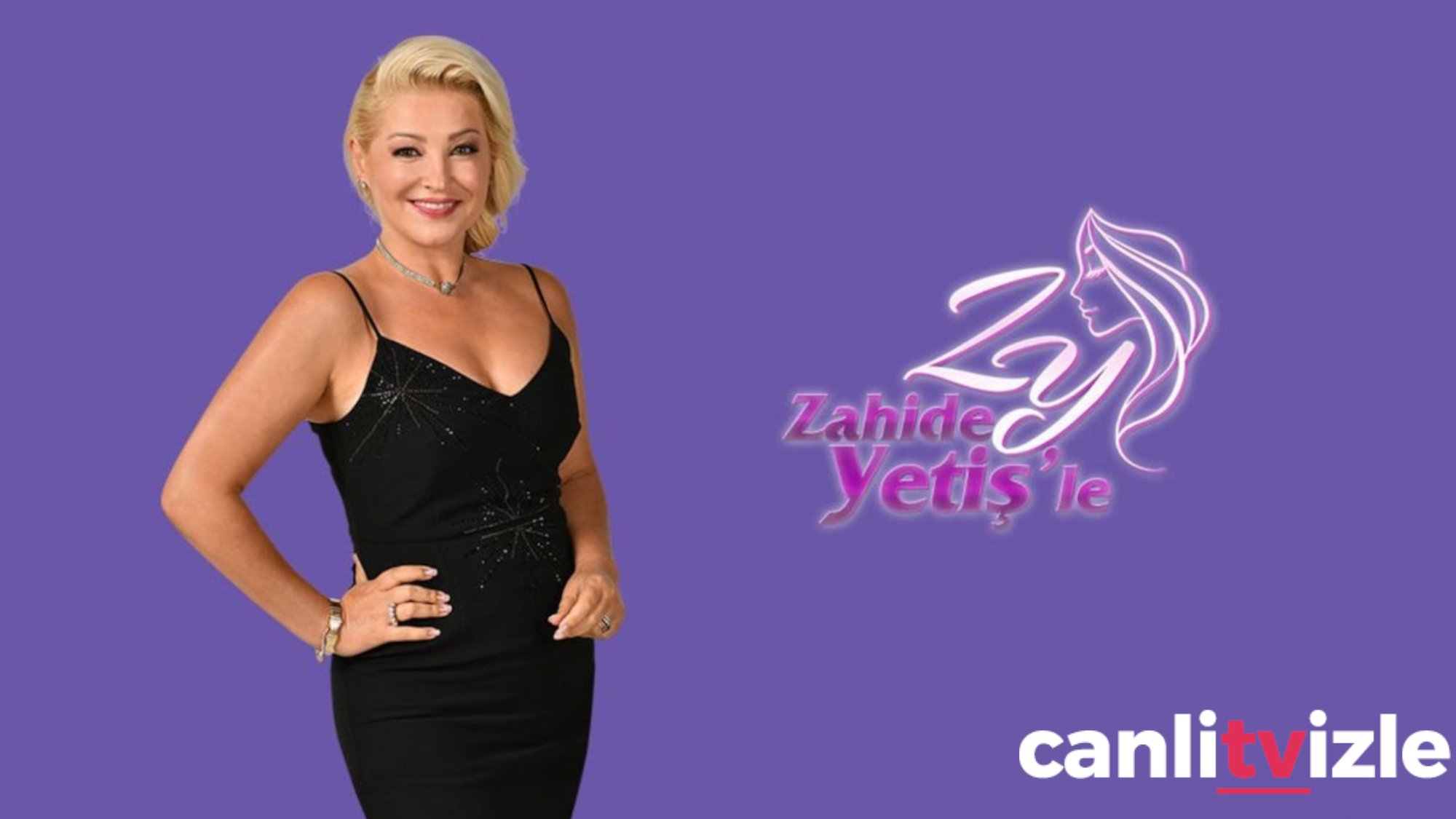 Zahide Yetiş�le Canlı İzle!